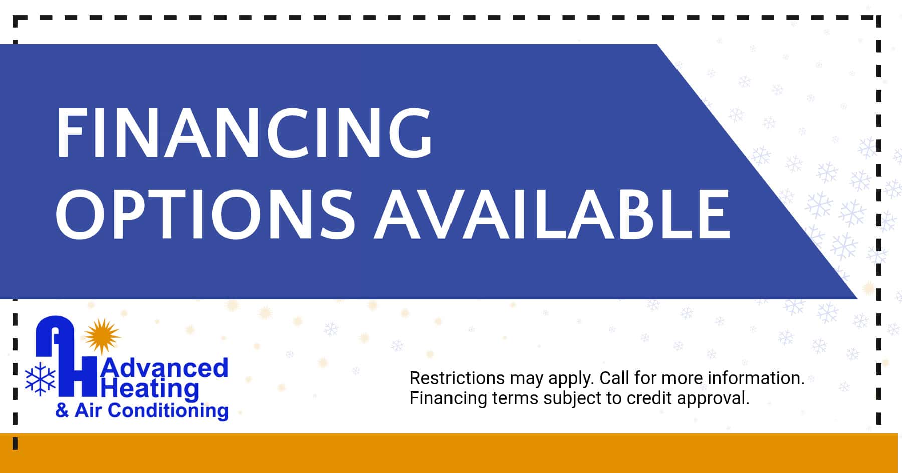 Financing options available on installations. Financing terms subject to credit approval. Call for details.